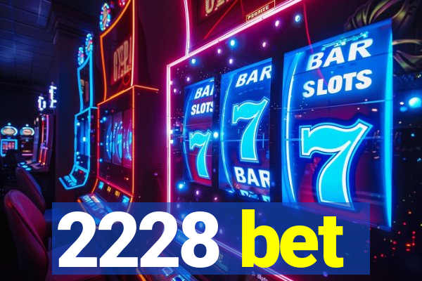 2228 bet